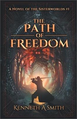 The Path of Freedom: A Novel of the Sisterworlds