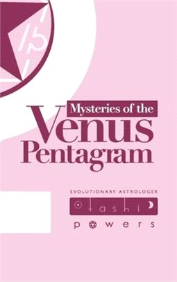 Mysteries of the Venus Pentagram: Evolutionary Astrology for Venus Cycles