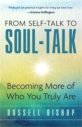 From Self-Talk to Soul-Talk: Becoming More of Who You Truly Are
