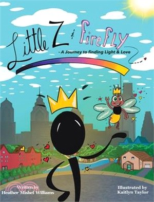 Little Z and Firefly A Journey to Finding Light and Love