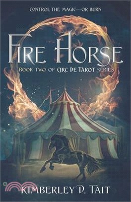 Fire Horse: Book Two of Circ de Tarot Series
