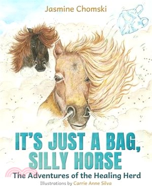 It's Just a Bag, Silly Horse: The Adventures of the Healing Herd