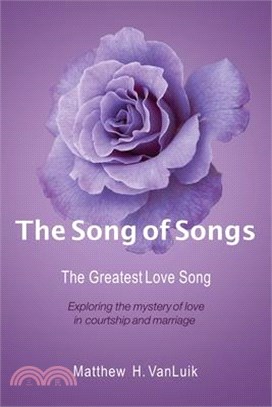 The Song of Songs: The Greatest Love Song