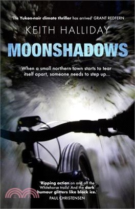 Moonshadows: A Yukon-noir climate thriller