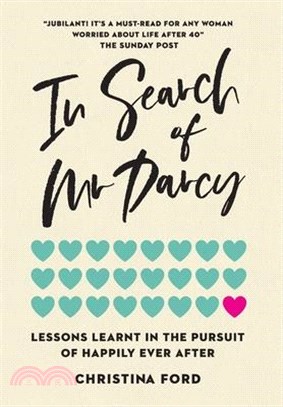 In Search of Mr Darcy: Lessons Learnt In The Pursuit of Happily Ever After