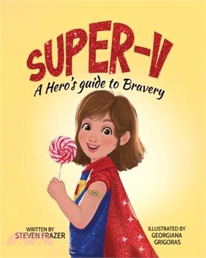 Super-V: A Hero's Guide to Bravery