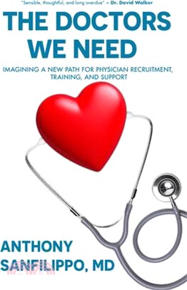 The Doctors We Need: Imagining a New Path for Physician Recruitment, Training, and Support