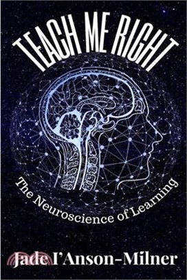 Teach me Right: The Neuroscience of Learning
