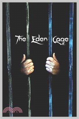 The Eden cage: Dark meditations