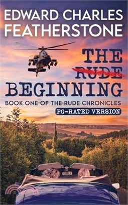 The Rude Beginning: PG Version