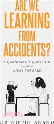 Are We Learning from Accidents?: A quandary, a question and a way forward