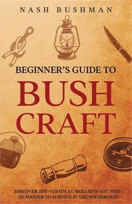 Beginners Guide To Bushcraft