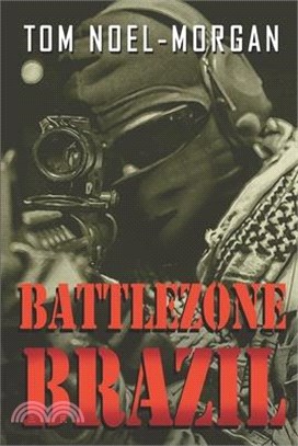 Battlezone Brazil: Memoirs of a Freedom Fighter