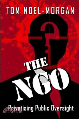 The NGO: Privatising Public Oversight
