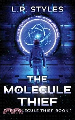 The Molecule Thief: The Molecule Thief Book 1