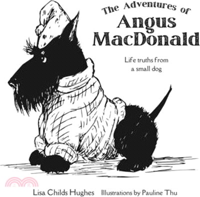 The Adventures of Angus MacDonald: Life Truths from a Small Dog