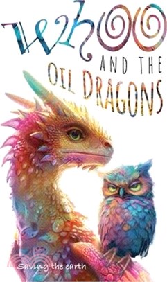 Whoo and the oil dragons: Saving the earth