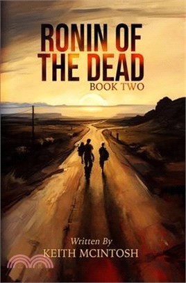 Ronin of the Dead: Book Two: A post-apocalyptic zombie series