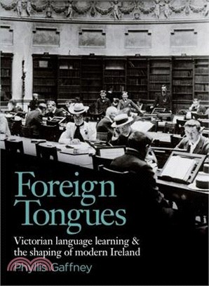 Foreign Tongues: Victorian Language Learning and the Shaping of Modern Ireland