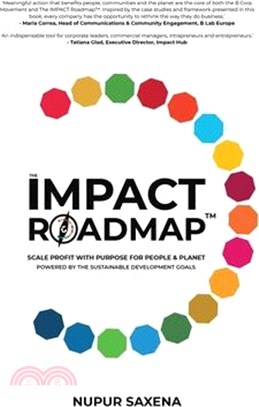 The IMPACT Roadmap: Scale Profit with Purpose for People and Planet(TM). Powered by the Sustainable Development Goals.