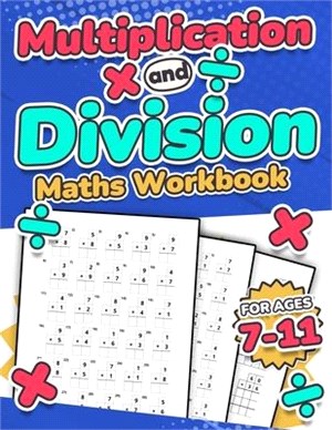 Multiplication and Division Maths Workbook Kids Ages 7-11 Times and Multiply 100 Timed Maths Test Drills Grade 2, 3, 4, 5, and 6 Year 2, 3, 4, 5, 6 KS