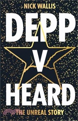 Depp v Heard: the unreal story