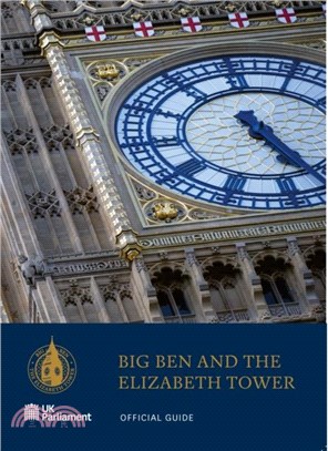 Big Ben and the Elizabeth Tower：Official Guide