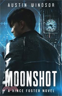 Moonshot: A Dystopian Neo-Noir Thriller (Vince Foster Book 1)