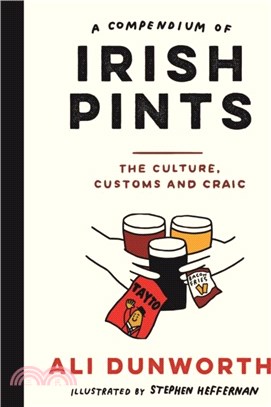 A Compendium of Irish Pints：The Culture, Customs and Craic