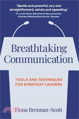 Breathtaking Communication: Tools and Techniques for Everyday Leaders