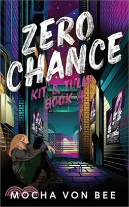 Zero Chance: Kit & Tully Book 4