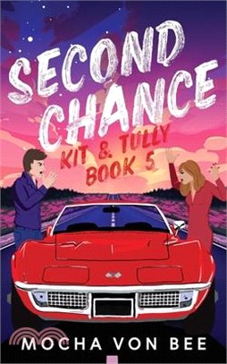 Second Chance: Kit and Tully Book 5