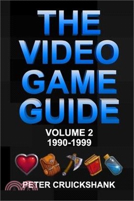 The Video Game Guide: Volume 2. 1990-1999