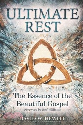 Ultimate Rest: The Essence of the Beautiful Gospel