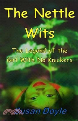The Nettle Wits: The Legend of the Girl With No Knickers