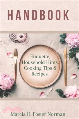 Handbook: Etiquette, Household Hints, Cooking Tips & Recipes