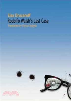 Rodolfo Walsh's Last Case