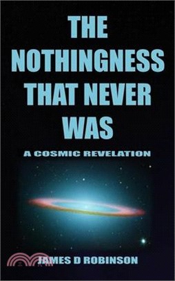 The Nothingness That Never Was: A Cosmic Revelation