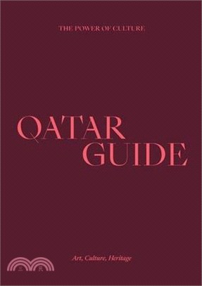 The Qatar Guide: Art, Culture, Heritage
