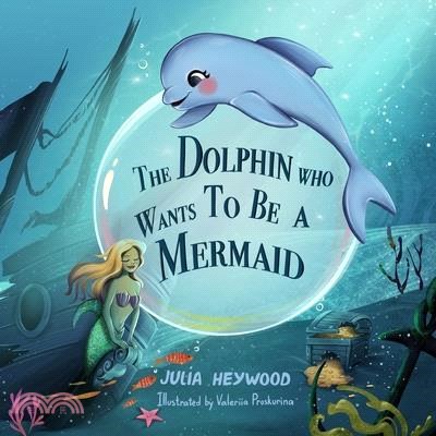 The Dolphin Who Wants To Be A Mermaid