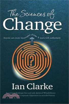 The Sciences of Change: Anyone can create meaningful change. It starts with authenticity