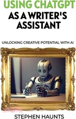 Using ChatGPT as a Writer's Assistant: Unlocking Creative Potential with AI