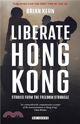 Liberate Hong Kong：Stories From The Freedom Struggle