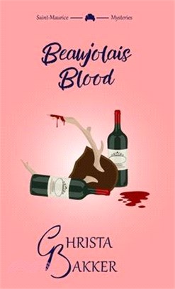 Beaujolais Blood: An unputdownable puzzle of a cozy mystery