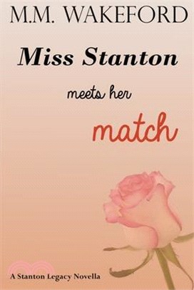 Miss Stanton Meets her Match: A Stanton Legacy Novella