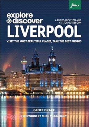 Explore & Discover Liverpool：Visit the most beautiful places, take the best photos