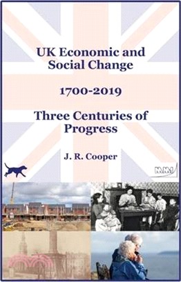 UK Economic & Social Change - 1700-2019 - Three Centuries of Progress