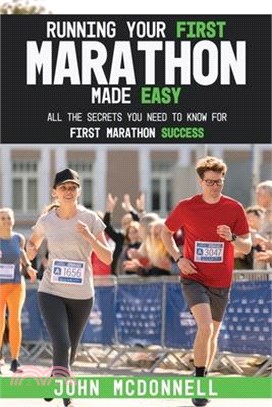 Running Your First Marathon Made EASY: All the Secrets You Need to Know for First Marathon Success