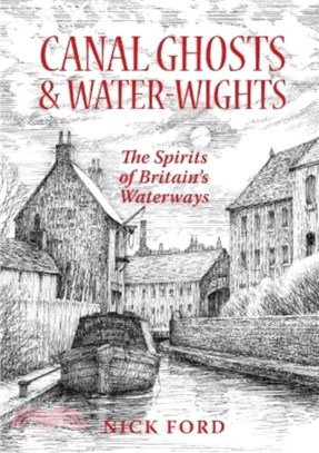 Canal Ghosts & Water-Wights：The Spirits of Britain's Waterways