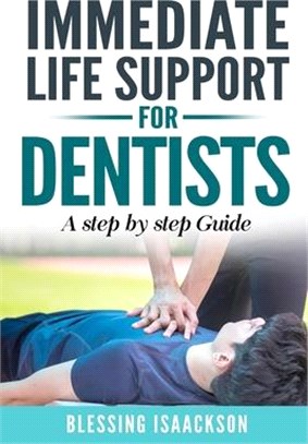 Immediate Life Support for Dentists: A Step by Step Guide